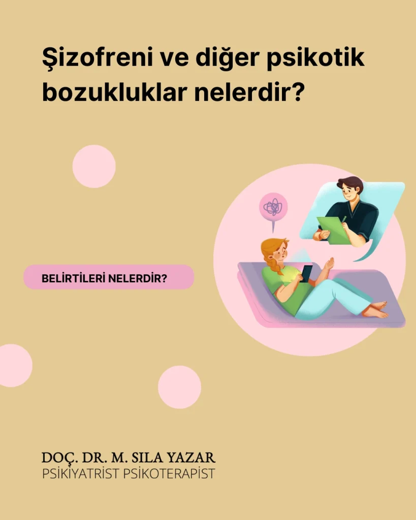 Şizofreni ve diğer psikotik bozukluklar nelerdir?