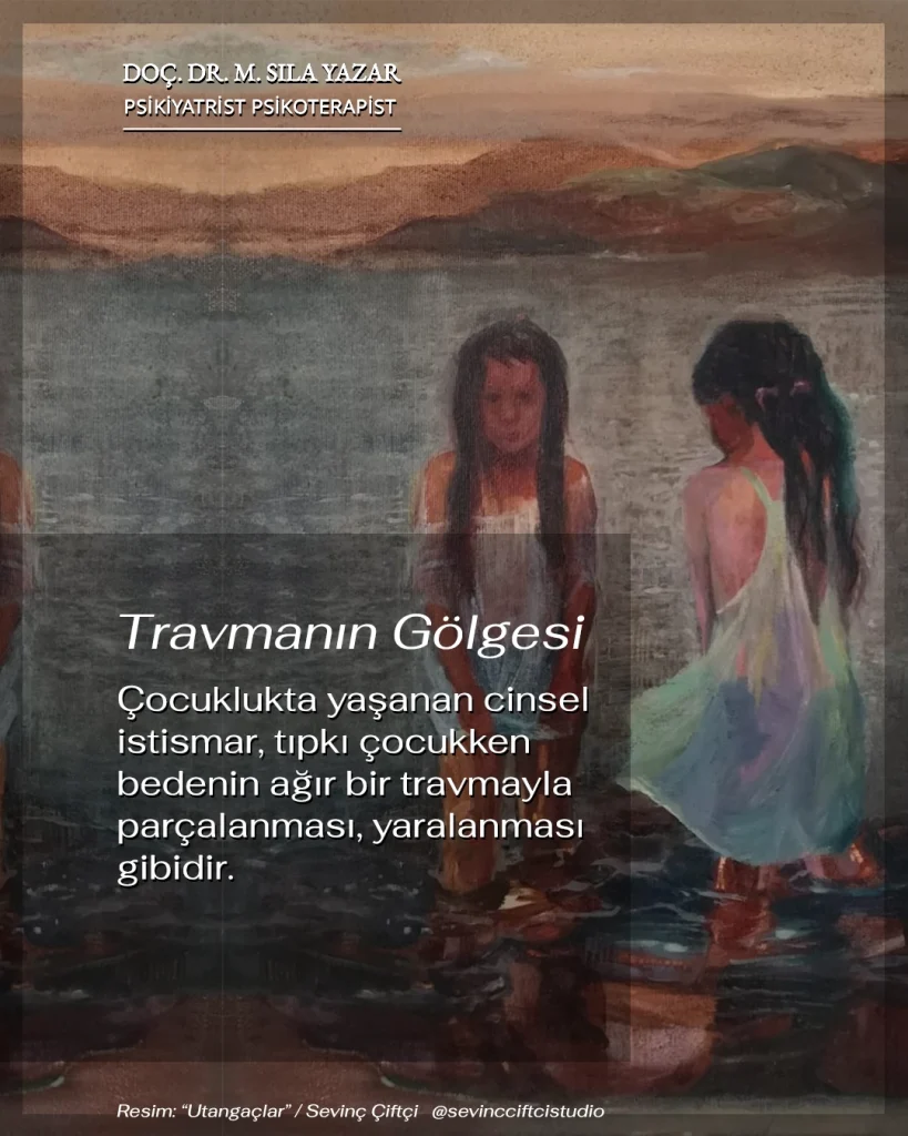 Travmanın Gölgesi: Çocuklukta Yaşanan Cinsel İstismar