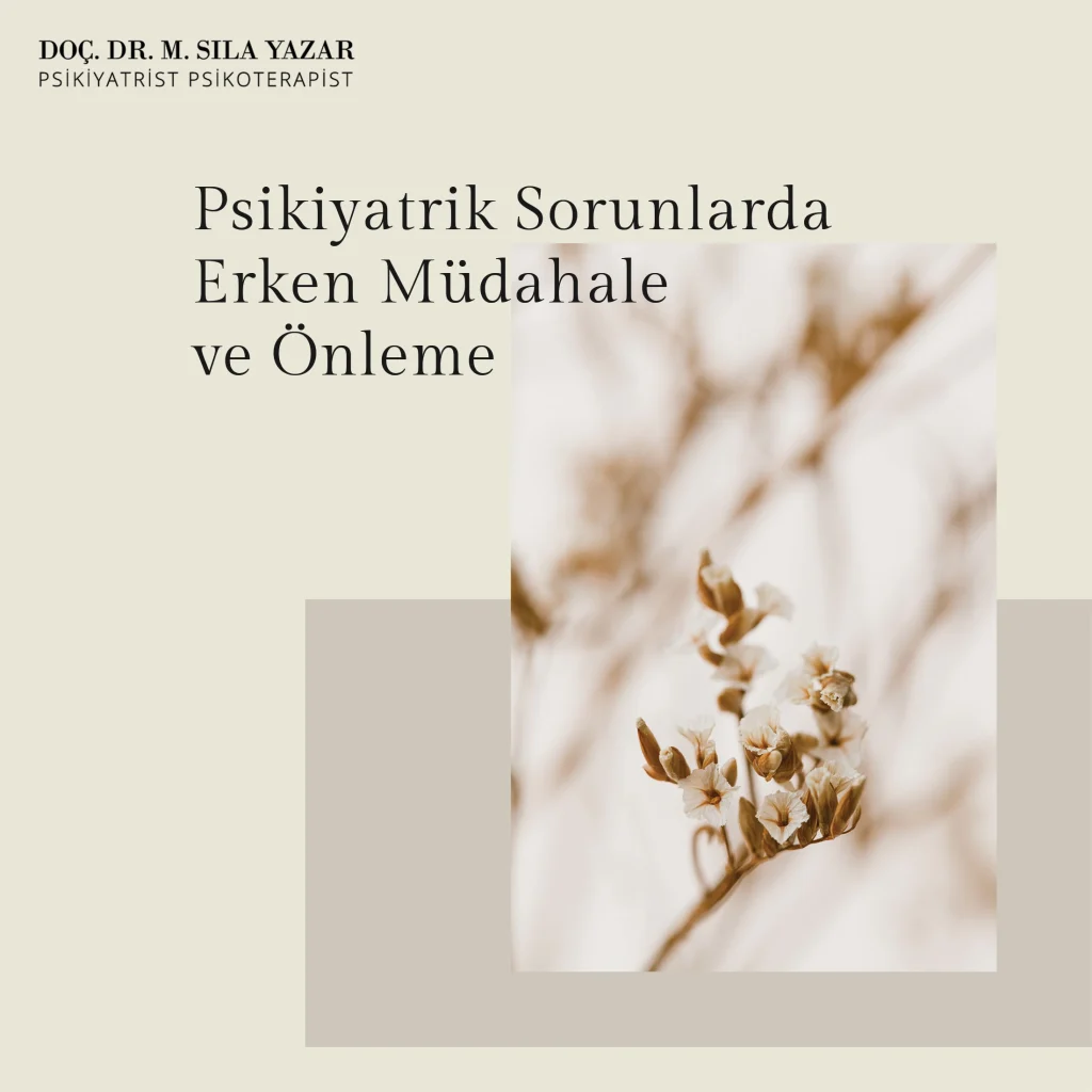 Psikiyatrik Sorunlarda Erken Müdahale ve Önleyici Müdahaleler