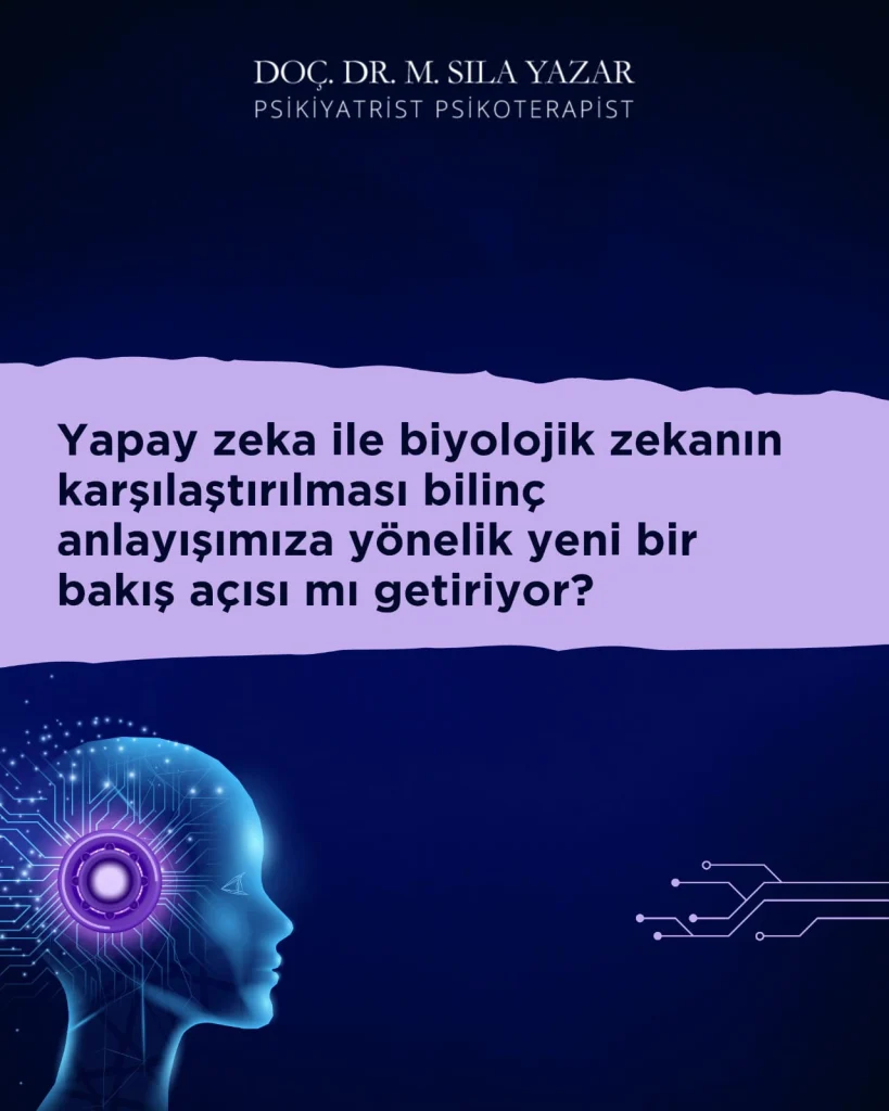 Yapay Zeka İle Biyolojik Zekanın Karşılaştırılması Bilinç Anlayışımıza Yönelik Yeni Bir Bakış Açısı Mı Getiriyor?
